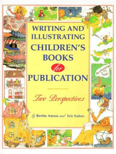 Writing and Illustrating Children's Books for Publication