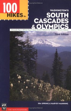 100 Hikes in Washington's South Cascades and Olympics