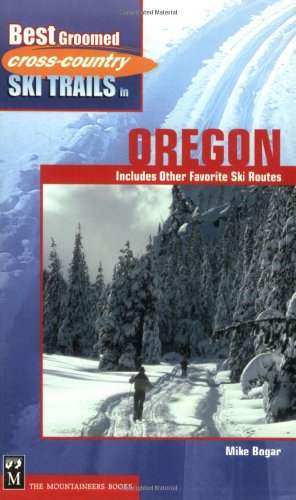 Best Groomed Cross-Country Ski Trails in Oregon