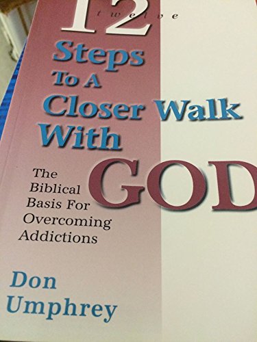Twelve Steps to a Closer Walk with God