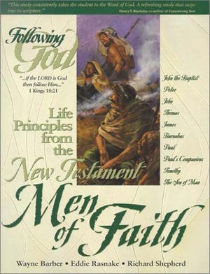 Learning Life Principles from the New Testatment Men of Faith