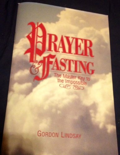 Prayer  Fasting The Master Key to the Impossible