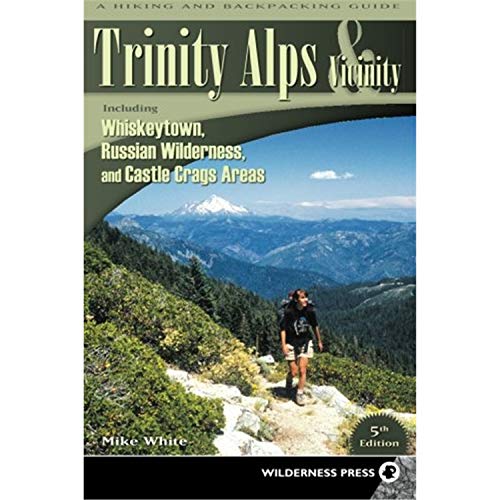 Trinity Alps & Vicinity: Including Whiskeytown, Russian Wilderness, and Castle Crags Areas