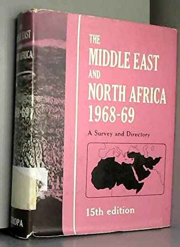 The Middle East and North Africa 1968-69. Fifteenth Edition.