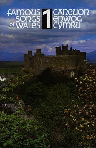 Caneuon Enwog Cymru / Famous Songs of Wales 1