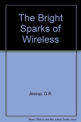 The Bright Sparks of Wireless