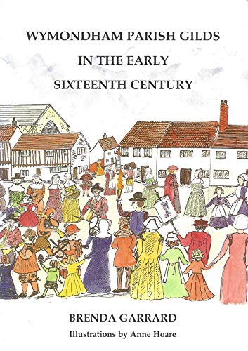 Wymondham Parish Gilds in the Early Sixteenth Century
