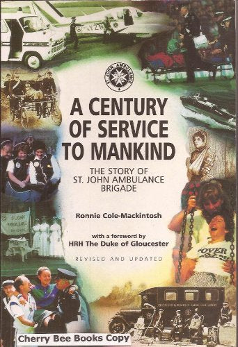 A Century of Service to Mankind: The Story of St John Ambulance Brigade