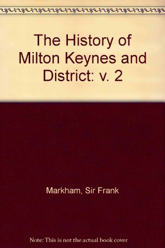 The History of Milton Keynes and District