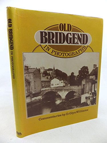 Old Bridgend in Photographs