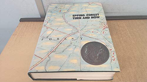 Epping Forest Then and Now