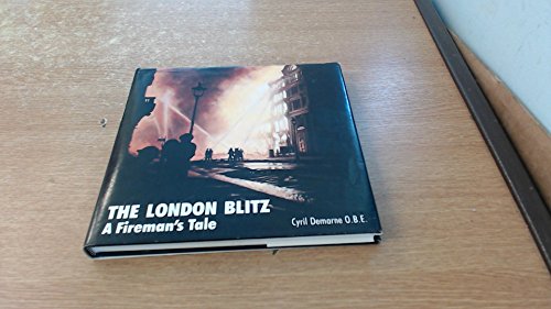 London Blitz: A Fireman's Tale: Then and Now