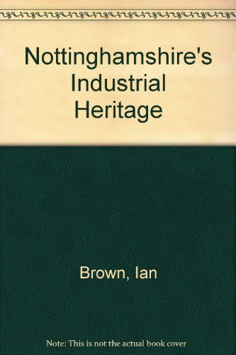 Nottinghamshire's Industrial Heritage