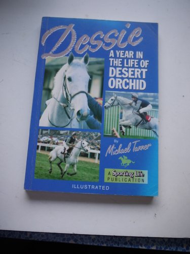 Dessie : a Year in the Life of Desert Orchid
