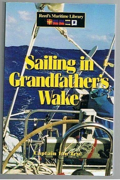 Sailing in Grandfather's Wake (Reed's Maritime Library)