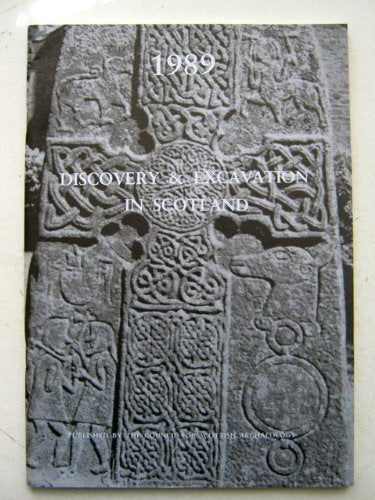 Discovery and Excavation in Scotland, :An annual survey of Scottish archaeological discoveries, excavation and fieldwork with a Scottish bibliography