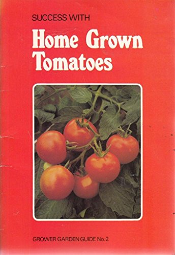 Success with Home Grown Tomatoes