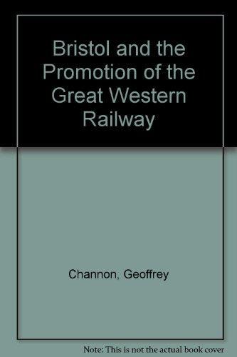 Bristol and the Promotion of the Great Western Railway