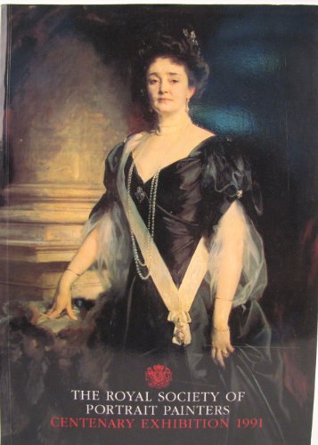 The Royal Society of Portrait Painters Centenary Exhibition 1991