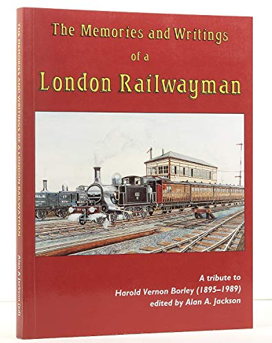 The Memories and Writings of a London Railwayman