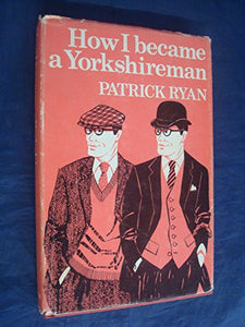 How I Became a Yorkshire Man 