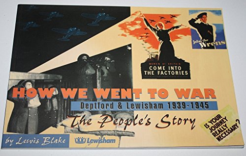 How We Went To War - Deptford And Lewisham 1939-1945