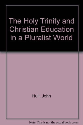 The Holy Trinity and Christian Education in a Pluralist World