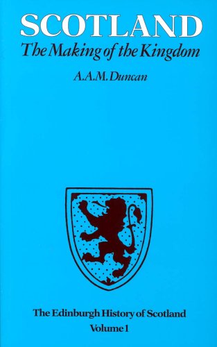 The Edinburgh History of Scotland: Scotland, the Making of the Kingdom v. 1