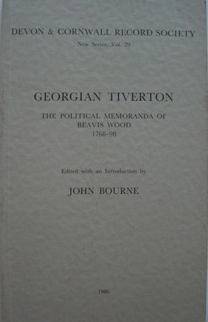 Georgian Tiverton, The Political Memoranda of Beavis Wood 1768-98