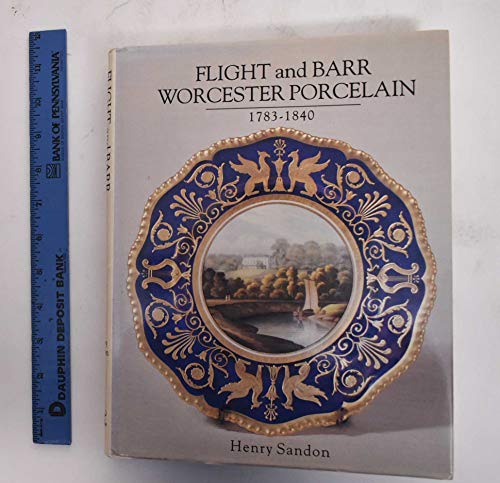 Flight and Barr Worcester Porcelain, 1783-1840