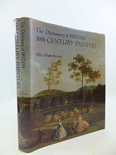 Dictionary of British Eighteenth Century Painters in Oils and Crayons