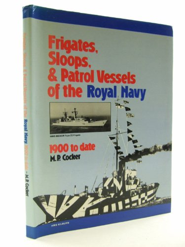 Frigates, Sloops and Patrol Vessels of the Royal Navy, 1900 to Date