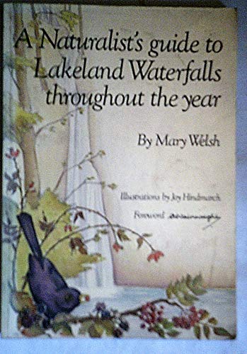 A Naturalist's Guide to Lakeland Waterfalls Throughout the Year