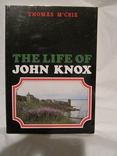 The Life of John Knox