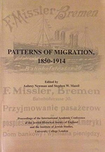 Patterns Of Migration 1850 - 1914. [Paperback] [Jan 01, 1996] Aubrey Newman and Stephen W Massil
