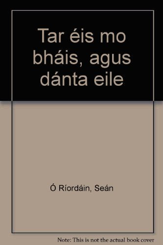 Tar Eis Mo Bhais, Agus Danta Eile