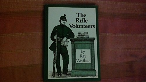 The rifle volunteers: The history of the rifle volunteers 1859-1908
