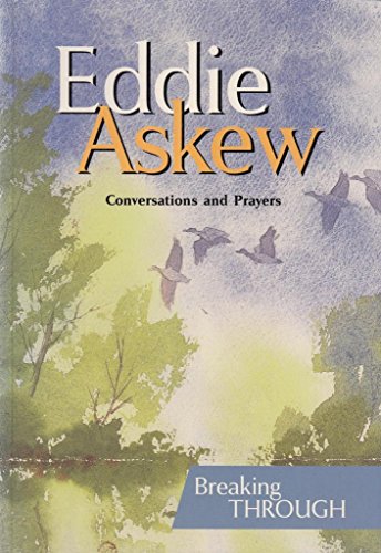 Breaking Through: Conversations And Prayers