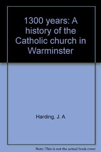 1300 years: A history of the Catholic church in Warminster