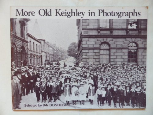 More Old Keighley in Photographs