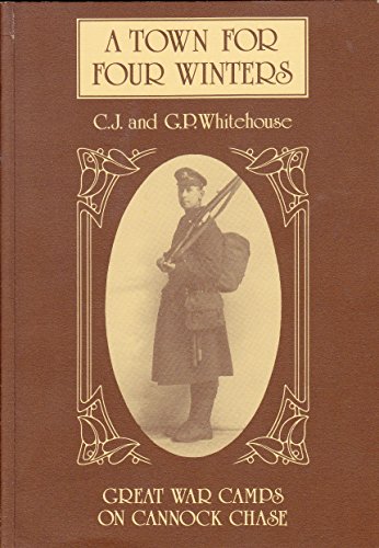 Great War Camps On Cannock Chase - A Town For Four Winters.