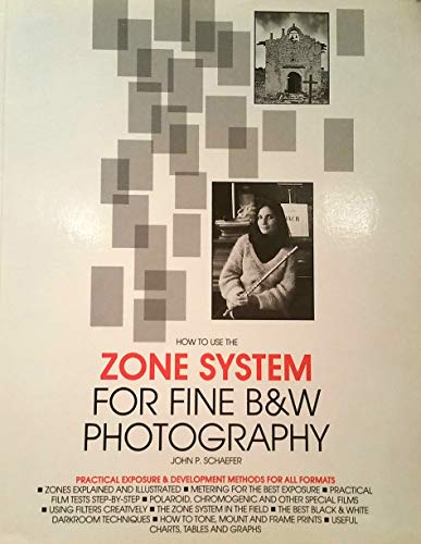 How to Use the Zone System for Fine Black and White Photography