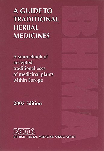 A Guide to Traditional Herbal Medicines: A Sourcebook of accepted traditional uses of medicinal plants within Europe