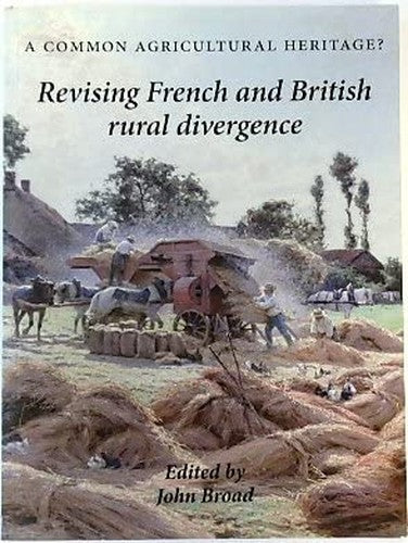 'A Common Agricultural Heritage? Revising French and British Rural Divergence,'