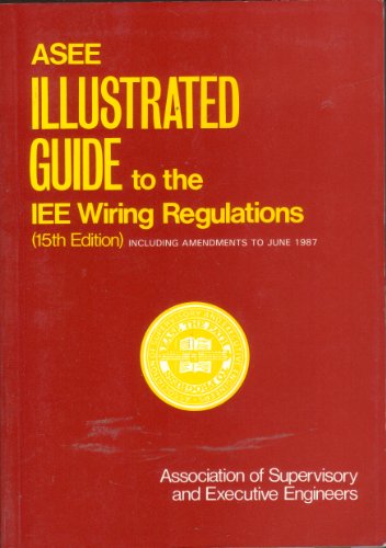 Illustrated Guide to the Institution of Electrical Engineers Wiring Regulations