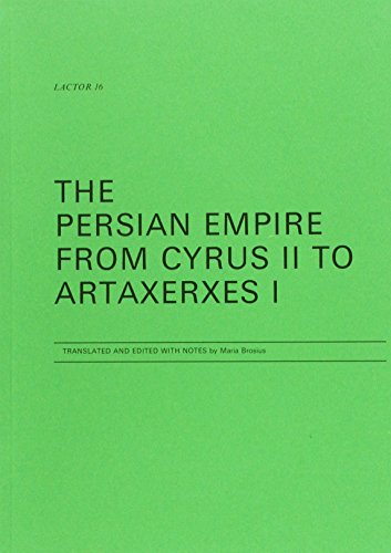 The Persian Empire from Cyrus II to Artaxerxes I
