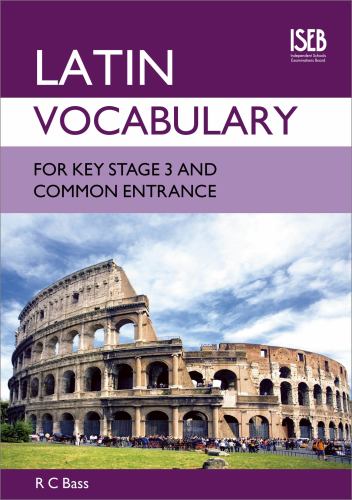 Latin Vocabulary for Key Stage 3 and Common Entrance