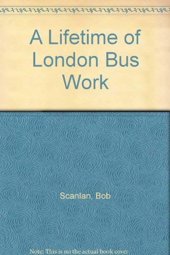 Lifetime of London Bus Work