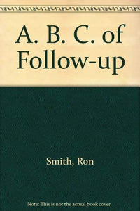 A. B. C. of Follow-up 