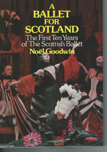 A ballet for Scotland: The first ten years of the Scottish Ballet